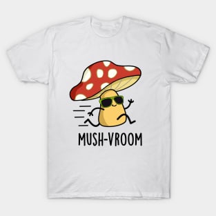 Mush-vroom Cute Fast Mushroom Pun T-Shirt